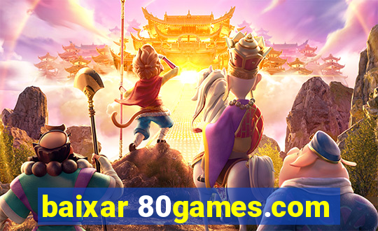 baixar 80games.com